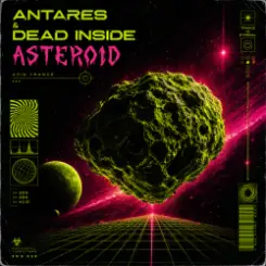 Antares & Dead Inside - Asteroid слушать онлайн