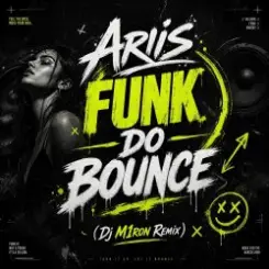 Ariis - FUNK DO BOUNCE (Dj M1ron Remix) слушать онлайн