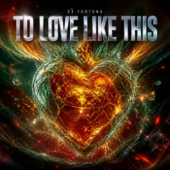 DJ FORTUNA - To Love Like This слушать онлайн