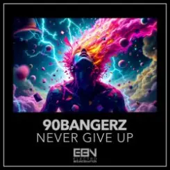 90bangerz - Never Give Up слушать онлайн