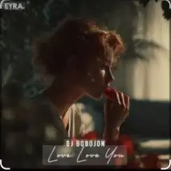 Dj Bobojon - Love Love You слушать онлайн