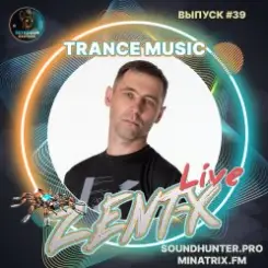 ZENT-X Live - Trance Music Выпуск #39 слушать онлайн