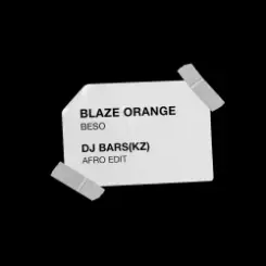 Blaze Orange - Beso (Bars(Kz) Afro Edit)(Radio) слушать онлайн