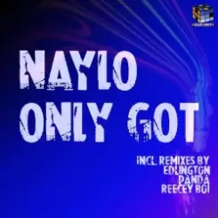 Naylo - Only Got (Reecey Boi Remix) слушать онлайн