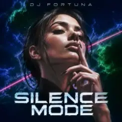 DJ FORTUNA - SILENCE MODE слушать онлайн