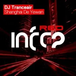 DJ Tranceair - Shanghai De Yewan (Original Mix) слушать онлайн