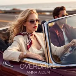 ANNA AIDEM - OVERDRIVE слушать онлайн