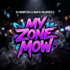 DJ Nowitzki & Mafia On Wheels - My zone mow слушать онлайн