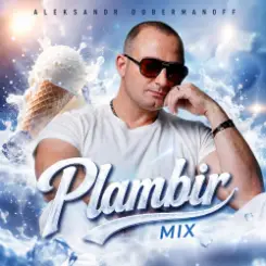 Aleksandr Dobermanoff - Plambir mix слушать онлайн