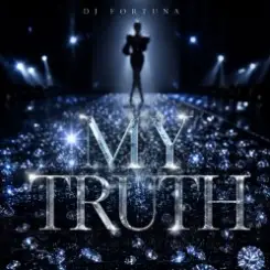 DJ FORTUNA - My Truth слушать онлайн