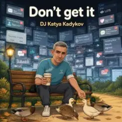 DJ Katya Kadykov - Don't get it слушать онлайн