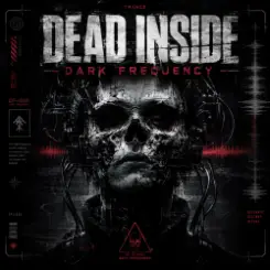 Dead Inside - Dark Frequency слушать онлайн
