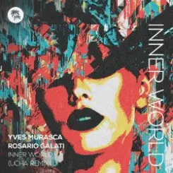Yves Murasca & Rosario Galati - Inner World (Ucha Extended Remix) слушать онлайн