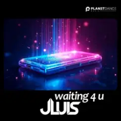 JLUIS - Waiting 4 U слушать онлайн