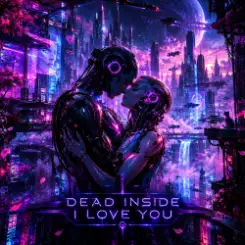 Dead Inside - I Love you слушать онлайн
