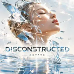 ОКУЛУС - DISCONSTRUCTED слушать онлайн