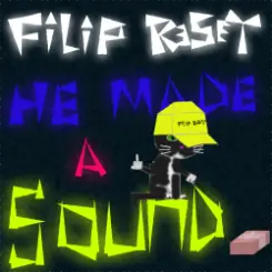 Filip Reset - He made a sound слушать онлайн