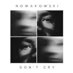 Nowakowski - Don't Cry слушать онлайн