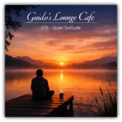Guido's Lounge Cafe - Guido's Lounge Cafe - 070 - Quiet Solitude слушать онлайн