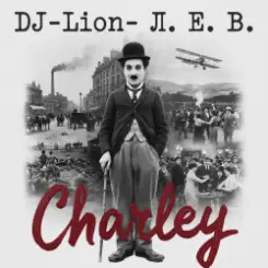 DJ-Lion- Л. Е. В. - Charley слушать онлайн