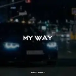 Hayit Murat - My Way слушать онлайн