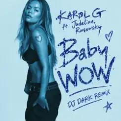 KAROL G & Judeline & rusowsky - BbY WOW (Dj Dark Remix) слушать онлайн