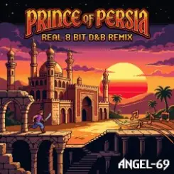 Angel-69 - Prince Of Persia (Real 8 Bit D&B Remix by Angel-69) слушать онлайн