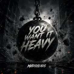 Madsheads - You want it heavy слушать онлайн