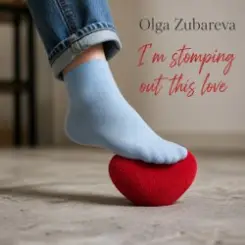 Olga Zubareva - I'm stomping out this love слушать онлайн