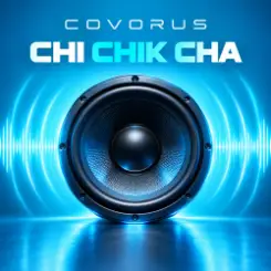 Covorus - Chi Chik Cha слушать онлайн