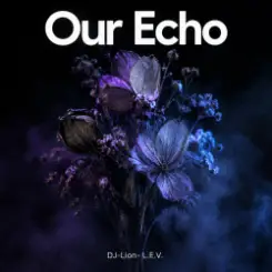 DJ-Lion- Л. Е. В. - Our echo слушать онлайн