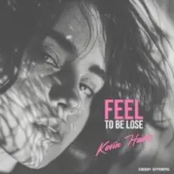Kevin Havis - Feel to Be lose слушать онлайн