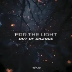 Out Of Silence - For The Light (Original Mix) слушать онлайн