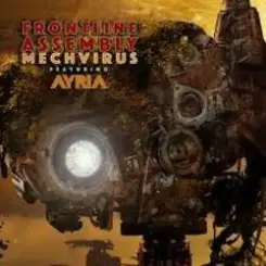 Front Line Assembly feat. Ayria - Mechvirus (Single Edit) слушать онлайн