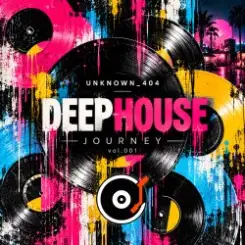 UNKNOWN_404 - DEEPHOUSE JOURNEY vol.001 слушать онлайн