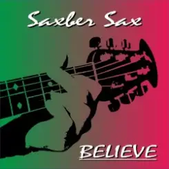Saxber Sax - Believe слушать онлайн