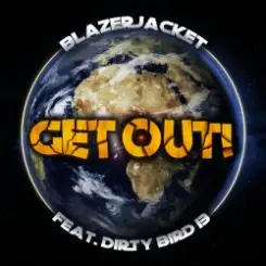BlazerJacket vs. Dirty Bird 13 - Get Out слушать онлайн