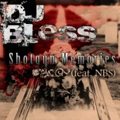 DJ Bless feat. N.B.S. - Shotgun Memories (Dirty) слушать онлайн