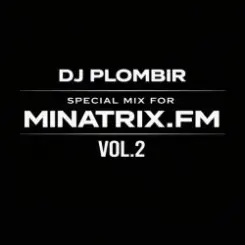 DJ Plombir - Special mix for MINATRIX.FM vol2 слушать онлайн