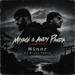 Miyagi & Andy Panda - Minor (Dj M1ron Remix) слушать онлайн