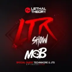 Dj MOB Feat Special Guests Technikore & JTS - LTRadio Episode 32 v3 слушать онлайн