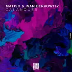 Matiso & Ivan Berkowitz - Calanques слушать онлайн