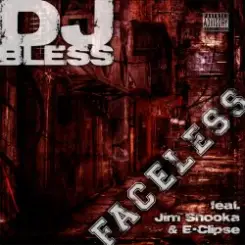 DJ Bless feat. Jim Snooka & E-Clipse - Faceless слушать онлайн