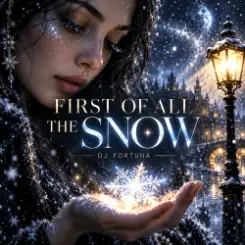 DJ FORTUNA - FIRST OF ALL THE SNOW слушать онлайн