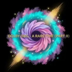 Dolby D&G - A rare time (Part II) слушать онлайн