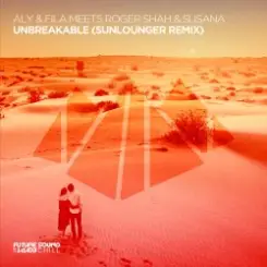 Aly & Fila meets Roger Shah & Susana - Unbreakable (Extended Mix) слушать онлайн