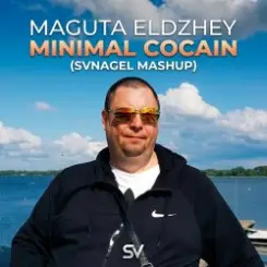 Maguta Eldzhey - Minimal Cocain (SVNAGEL Mashup) слушать онлайн