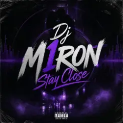 Dj M1ron - Stay Close слушать онлайн