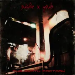 Suicide x Youth - The Death Factory слушать онлайн