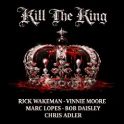 Rick Wakeman, Bob Daisley, Vinnie Moore - Kill the King слушать онлайн